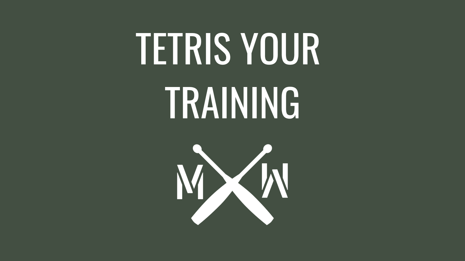 Tetris Your Training